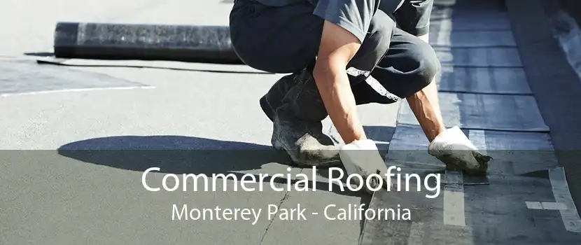 Commercial Roofing Monterey Park - California
