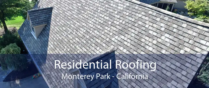 Residential Roofing Monterey Park - California