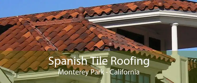 Spanish Tile Roofing Monterey Park - California