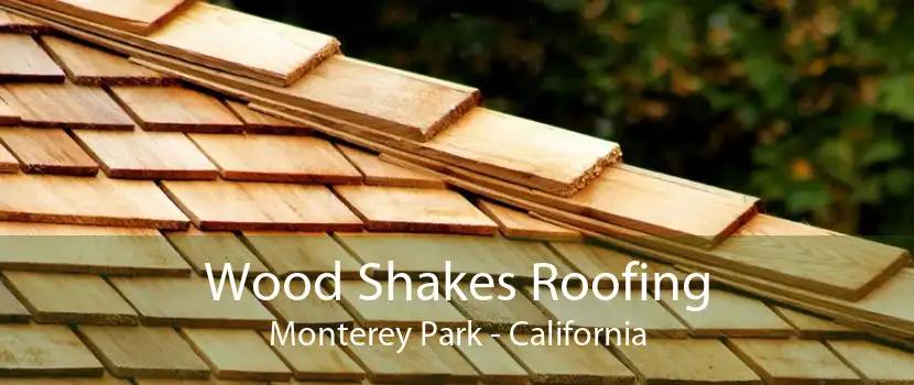 Wood Shakes Roofing Monterey Park - California